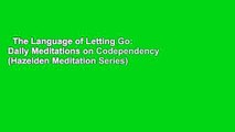 The Language of Letting Go: Daily Meditations on Codependency (Hazelden Meditation Series)