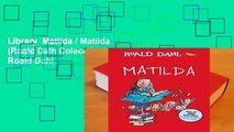 Library  Matilda / Matilda (Roald Dalh Colecction) - Roald Dahl