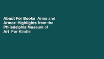 About For Books  Arms and Armor: Highlights from the Philadelphia Museum of Art  For Kindle