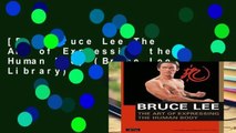 [Doc] Bruce Lee The Art of Expressing the Human Body (Bruce Lee Library)