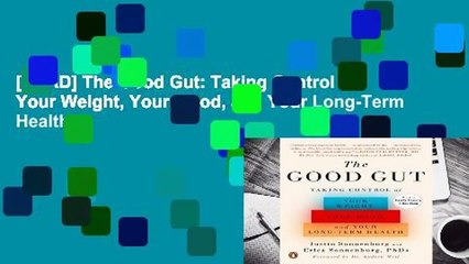 [READ] The Good Gut: Taking Control of Your Weight, Your Mood, and Your Long-Term Health