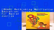 [READ] Rethinking Multicultural Education: Teaching for Racial and Cultural Justice