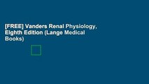 [FREE] Vanders Renal Physiology, Eighth Edition (Lange Medical Books)
