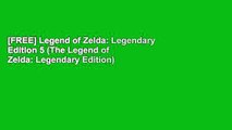 [FREE] Legend of Zelda: Legendary Edition 5 (The Legend of Zelda: Legendary Edition)