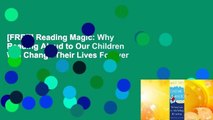 [FREE] Reading Magic: Why Reading Aloud to Our Children Will Change Their Lives Forever