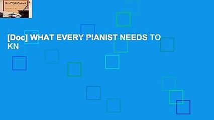 [Doc] WHAT EVERY PIANIST NEEDS TO KN