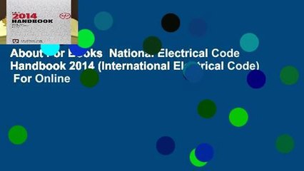 About For Books  National Electrical Code Handbook 2014 (International Electrical Code)  For Online