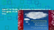 About For Books  Overcoming Unwanted Intrusive Thoughts: A CBT-Based Guide to Getting Over