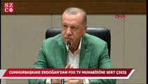 Erdoğan Fox Tv muhabirini eleştirdi
