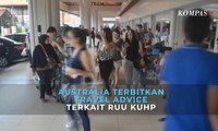 Terkait RUU KUHP, Australia Terbitkan Travel Advice ke Indonesia