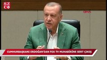 Erdoğan'dan FOX TV muhabirine fırça