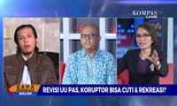 DIALOG - Revisi UU Permasyarakatan, Koruptor Bisa Cuti & Rekreasi? [2]