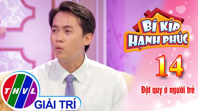 Bí kíp hạnh phúc - Tập 14[2]: Dấu hiệu nhận biết và cách xử trí ban đầu của bệnh đột quỵ