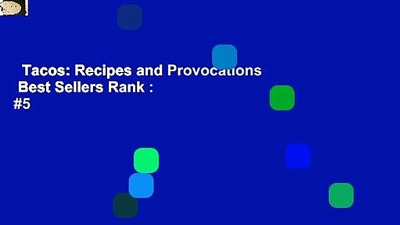Tacos: Recipes and Provocations  Best Sellers Rank : #5
