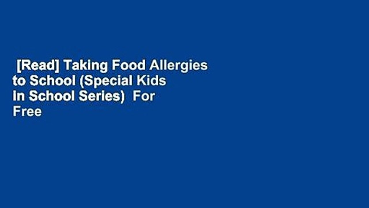 [Read] Taking Food Allergies to School (Special Kids in School Series)  For Free