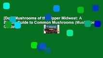 [Doc] Mushrooms of the Upper Midwest: A Simple Guide to Common Mushrooms (Mushroom Guides)