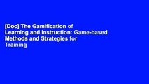 [Doc] The Gamification of Learning and Instruction: Game-based Methods and Strategies for Training