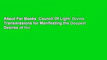 About For Books  Council Of Light: Divine Transmissions for Manifesting the Deepest Desires of the