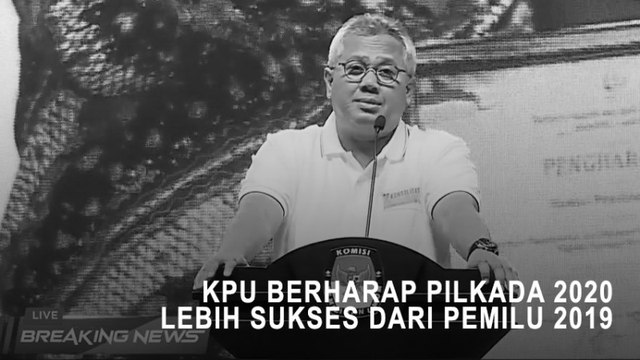 KPU Berharap Pilkada 2020 Bisa Lebih Sukses dari Pemilu 2019