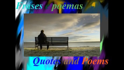 Solidão machuca demais, só quem tem, sabe a dor... [Frases e Poemas]