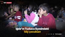 Iğdır Tuzluca'da köy çocukları ilk kez açık havada sinema izledi