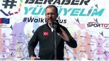 Gençlik ve Spor Bakanı Mehmet Muharrem Kasapoğlu Beraber Yürüyelim etkinliğinde konuştu