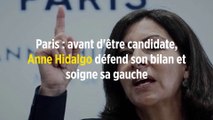 Paris : avant d'être candidate, Anne Hidalgo défend son bilan et soigne sa gauche