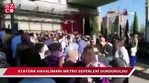 Atatürk Havalimanı metro seferleri durduruldu