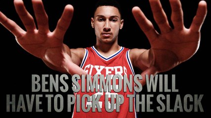 Ben Simmons will have to pick up the slack | Philadelphia 76ers
