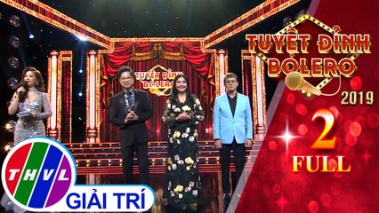 THVL | Tuyệt đỉnh Bolero 2019 - Tập 2 FULL