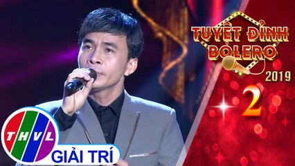 THVL | Tuyệt đỉnh Bolero 2019 - Tập 2[1]: Nhớ Người Yêu - Trường Sơn