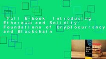 Full E-book  Introducing Ethereum and Solidity: Foundations of Cryptocurrency and Blockchain