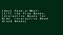 [Doc] Peek-a-Who?: (Lift the Flap Books, Interactive Books for Kids, Interactive Read Aloud Books)
