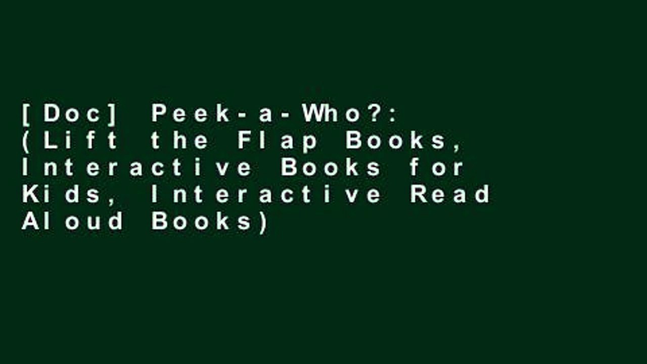 [Doc] Peek-a-Who?: (Lift the Flap Books, Interactive Books for Kids, Interactive Read Aloud Books)