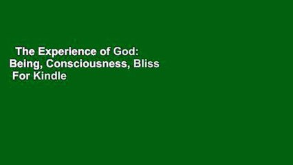 The Experience of God: Being, Consciousness, Bliss  For Kindle