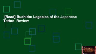 [Read] Bushido: Legacies of the Japanese Tattoo  Review
