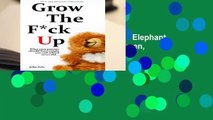 [Read] Grow The F*ck Up: White Elephant   Yankee Swap gift, gag gift for men, birthday gift for