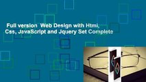 Full version  Web Design with Html, Css, JavaScript and Jquery Set Complete