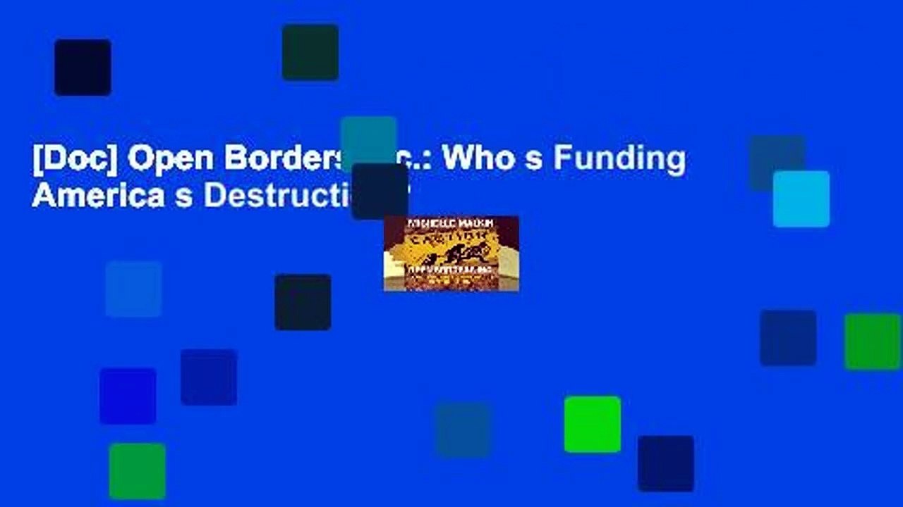 [Doc] Open Borders Inc.: Who s Funding America s Destruction?