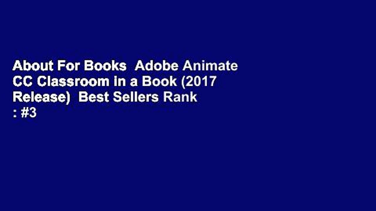 About For Books  Adobe Animate CC Classroom in a Book (2017 Release)  Best Sellers Rank : #3