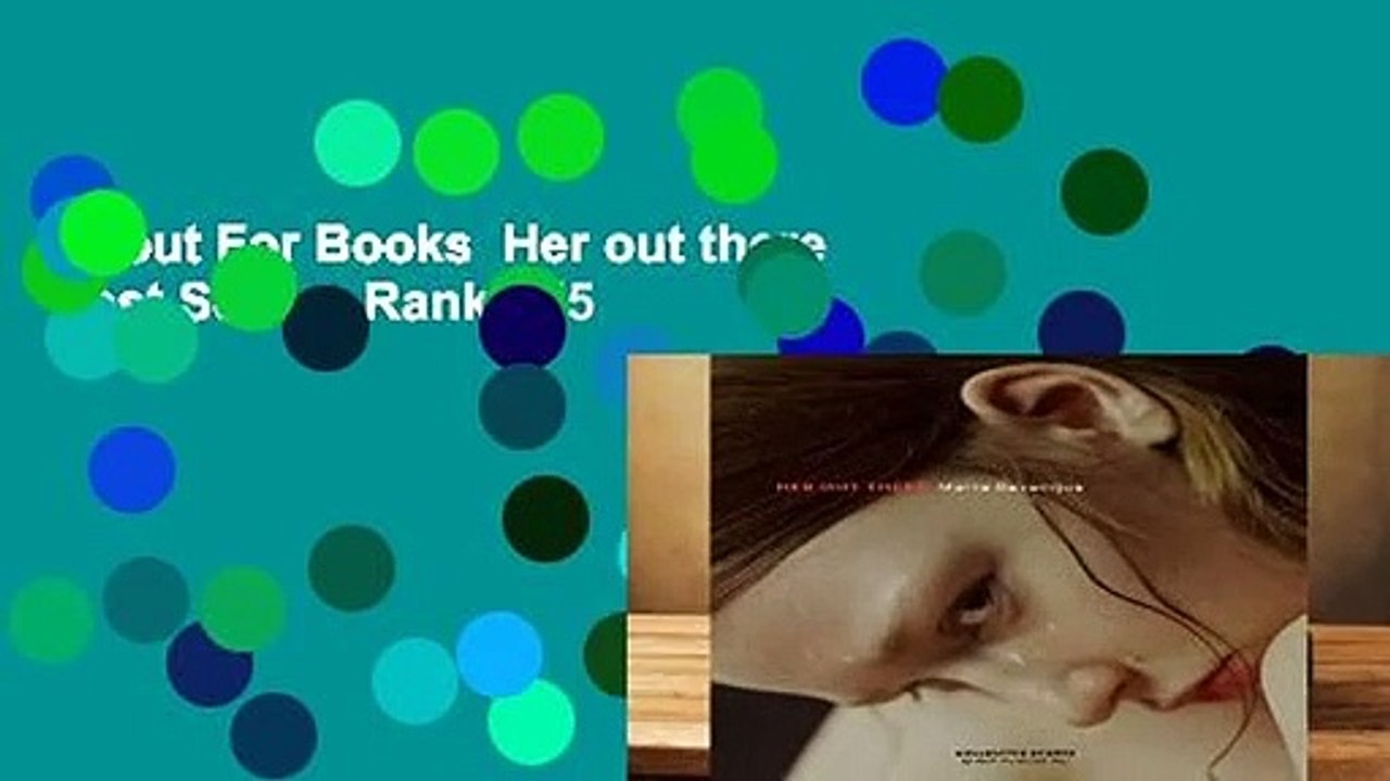About For Books  Her out there  Best Sellers Rank : #5