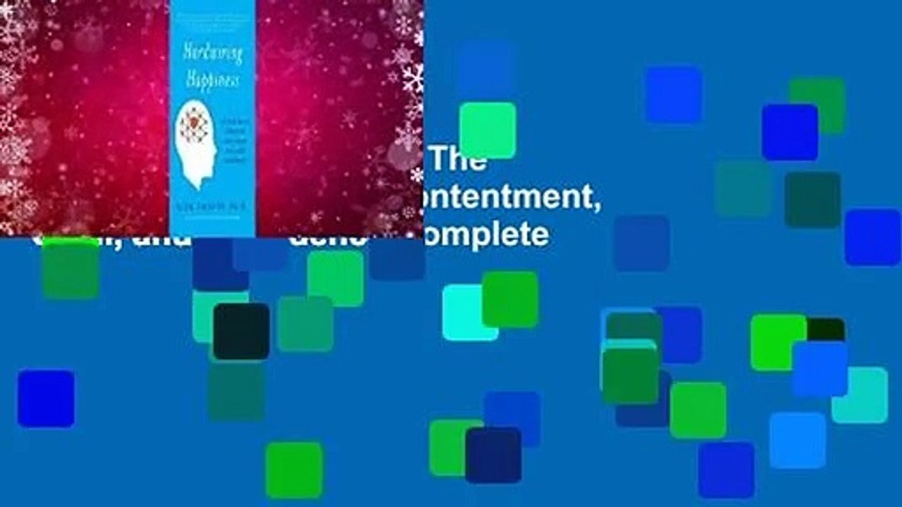 Hardwiring Happiness: The New Brain Science of Contentment, Calm, and Confidence Complete