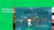 [READ] Good Night Yoga: A Pose-By-Pose Bedtime Story