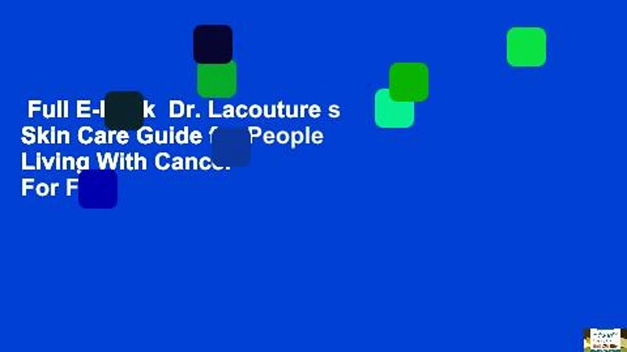 Full E-book  Dr. Lacouture s Skin Care Guide for People Living With Cancer  For Free