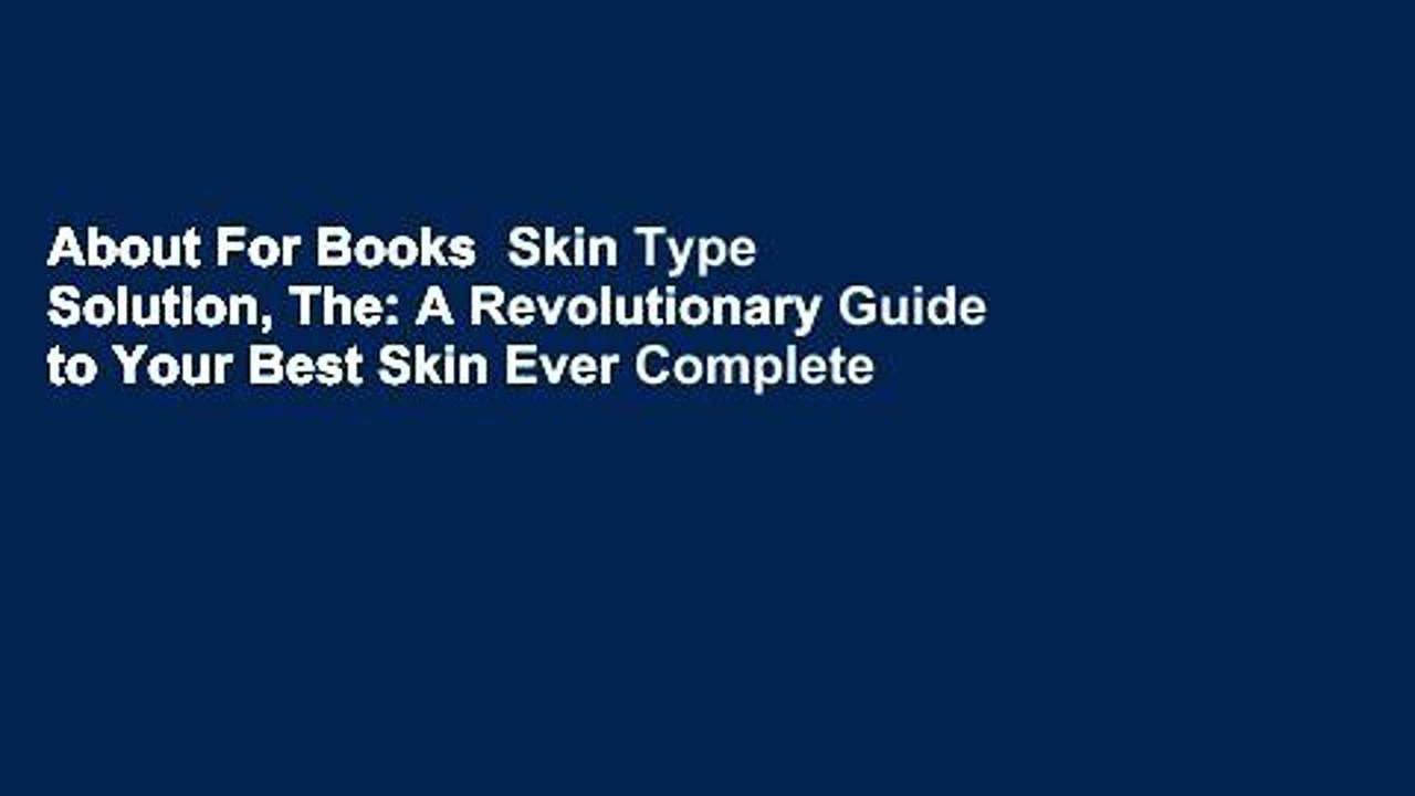 About For Books  Skin Type Solution, The: A Revolutionary Guide to Your Best Skin Ever Complete