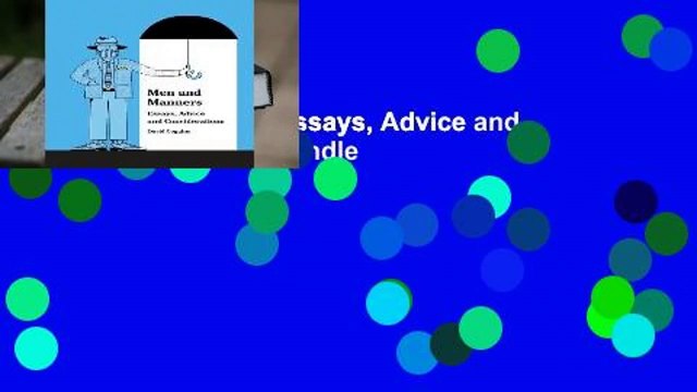 Men and Manners: Essays, Advice and Considerations For Kindle