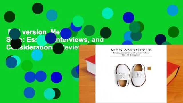 Full version Men and Style: Essays, Interviews, and Considerations Review
