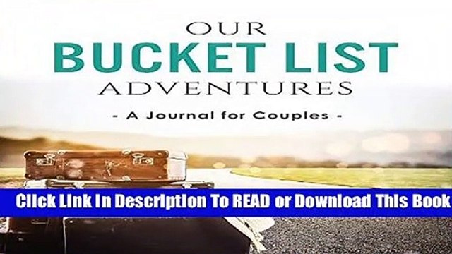 Online Our Bucket List Adventures: A Journal for Couples For Kindle