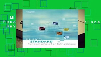 Milady s Standard: Fundamentals for Estheticians  Review