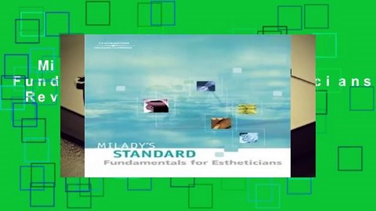 Milady s Standard: Fundamentals for Estheticians  Review